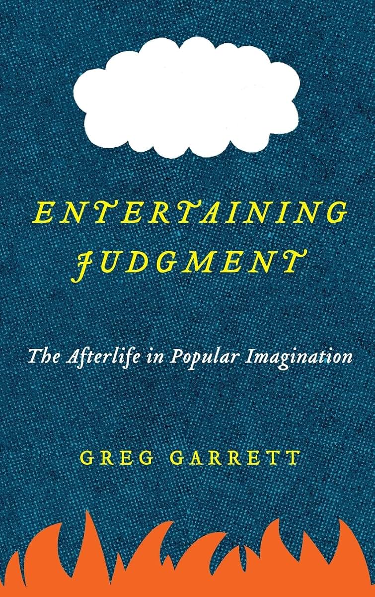 Entertaining Judgment: The Afterlife in Popular Imagination