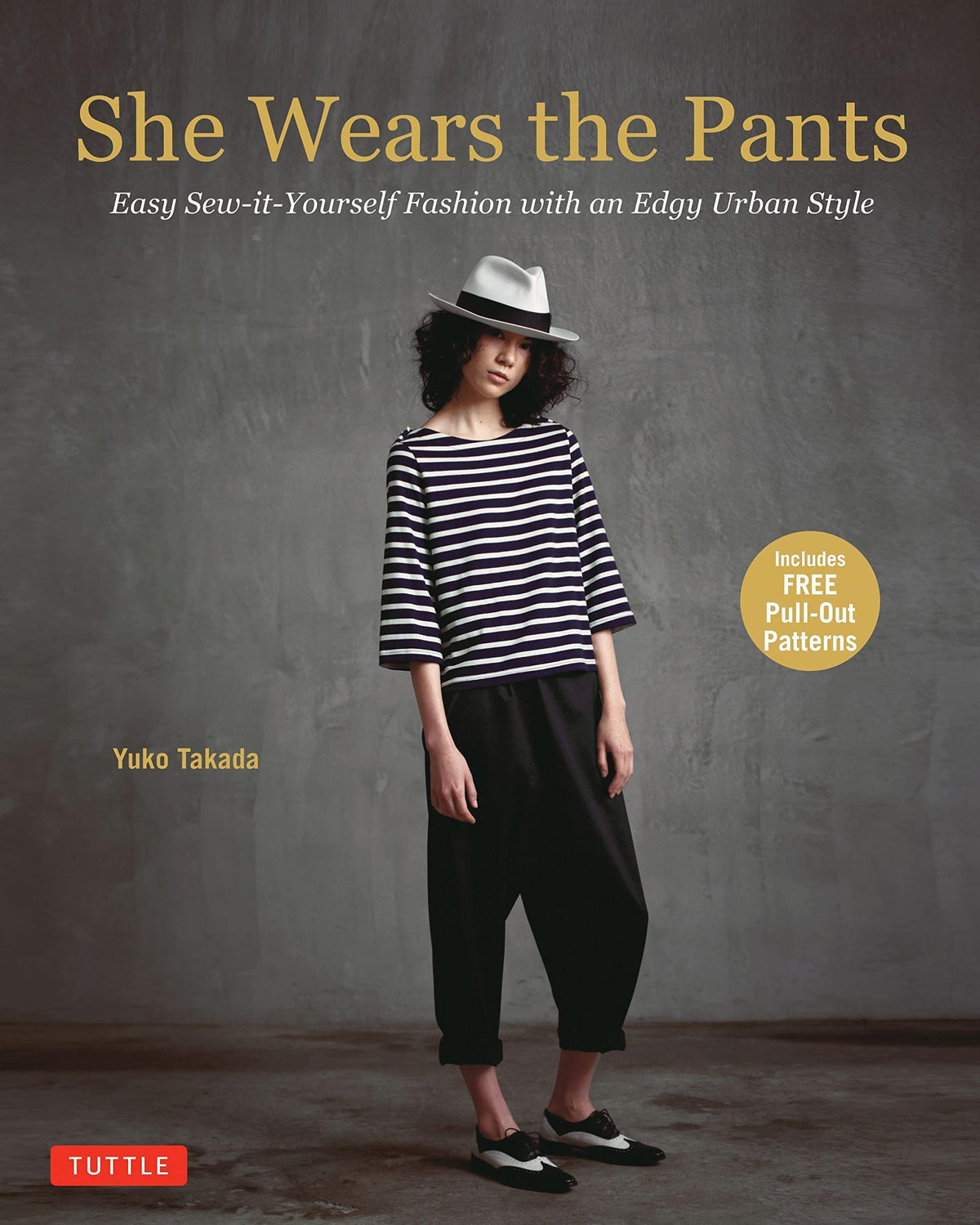 She Wears the Pants: Easy Sew-it-Yourself Fashion with an Edgy Urban Style