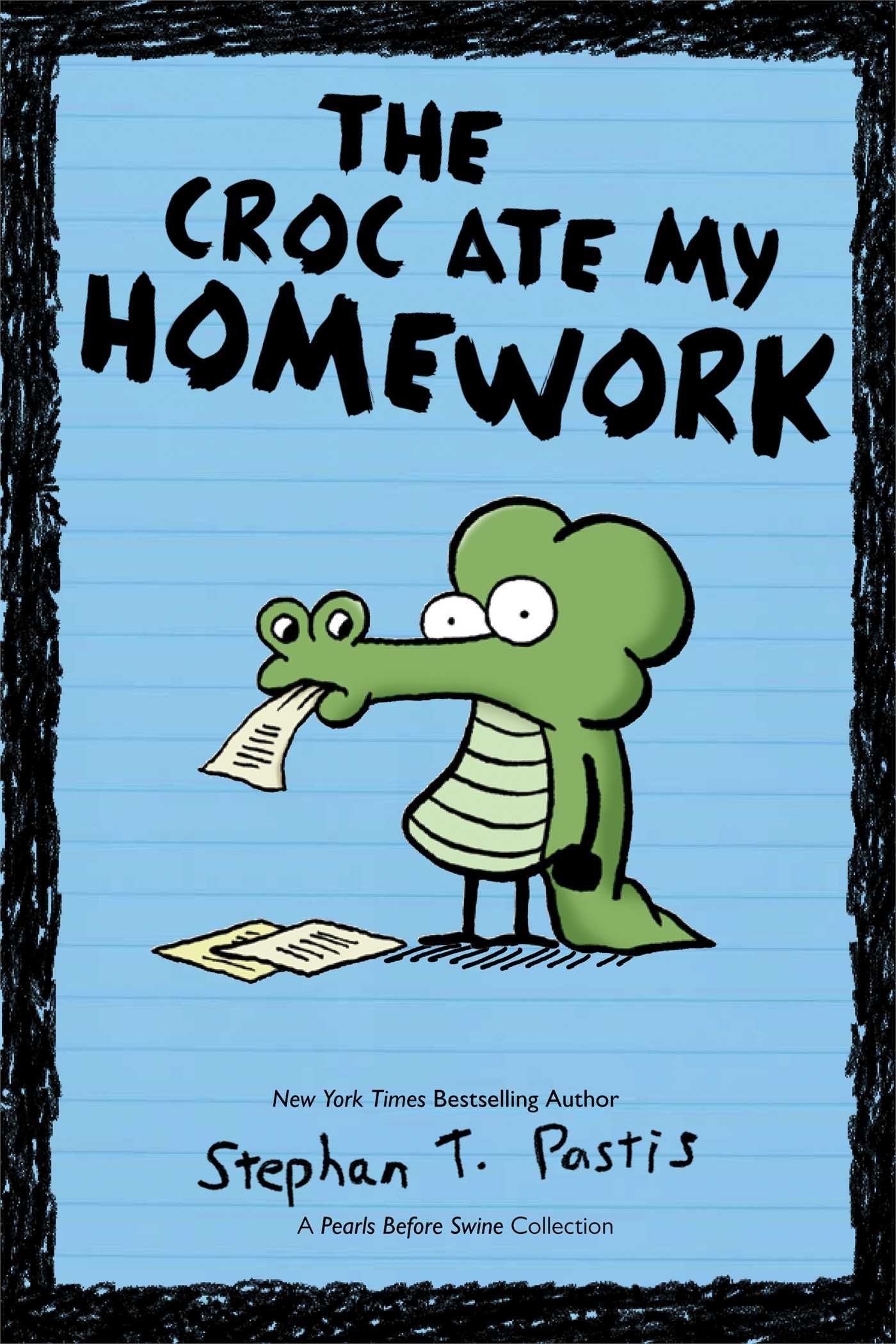 The Croc Ate My Homework: A Pearls Before Swine Collection (
