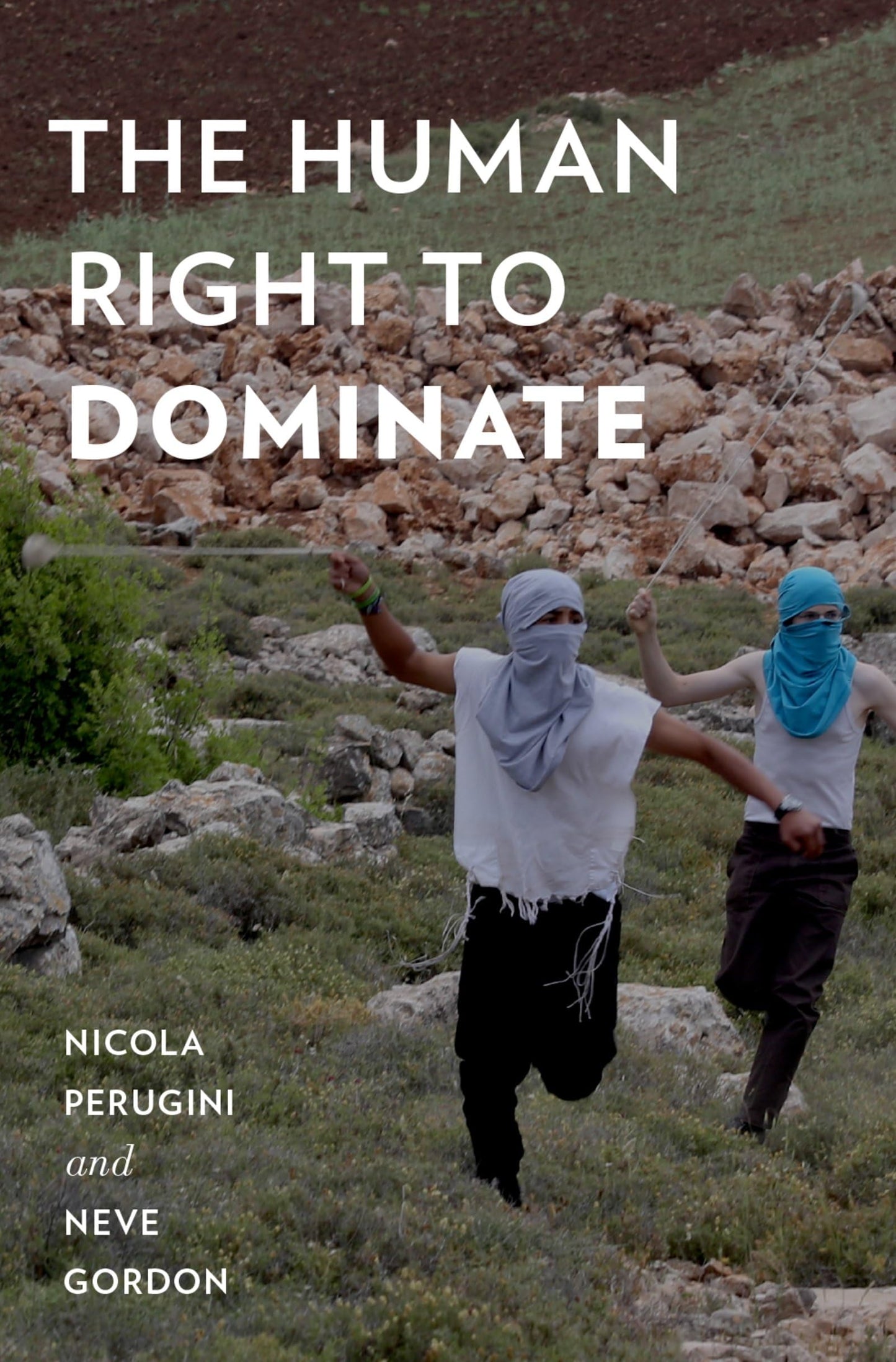 The Human Right to Dominate (Oxford Studies in Culture and P