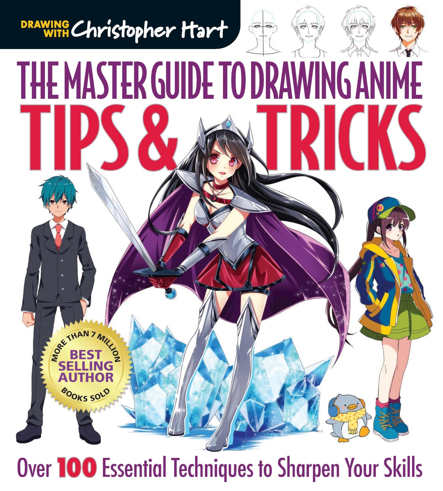 Master Guide to Drawing Anime: Tips & Tricks: Over 100 Essential Techniques to Sharpen Your Skills - A How to Draw Anime / Manga Step by Step Book Series (Volume 3)