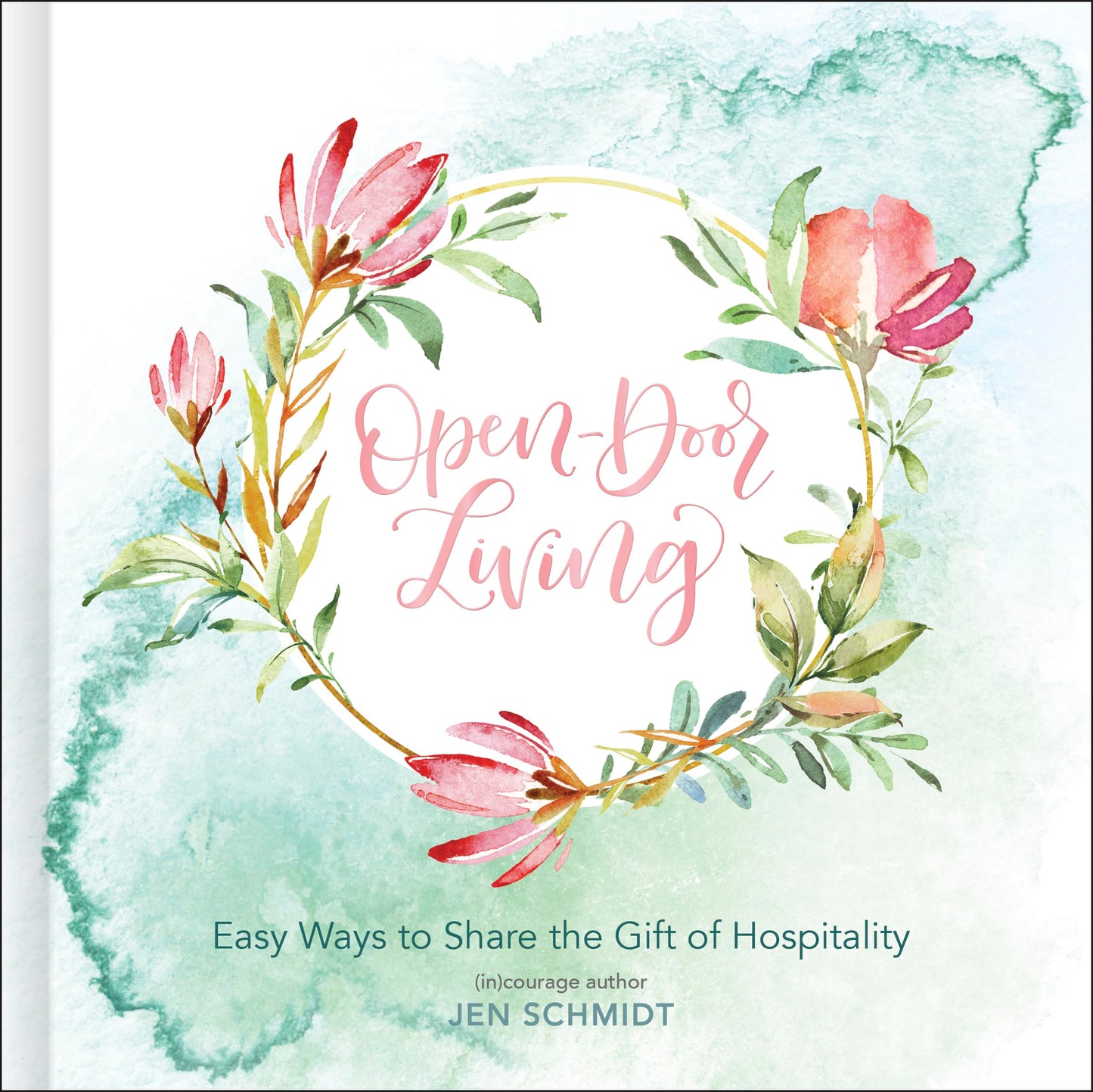 Open-Door Living: Easy Ways to Share the Gift of Hospitality
