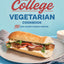 The College Vegetarian Cookbook: 150 Easy, Budget-Friendly Recipes