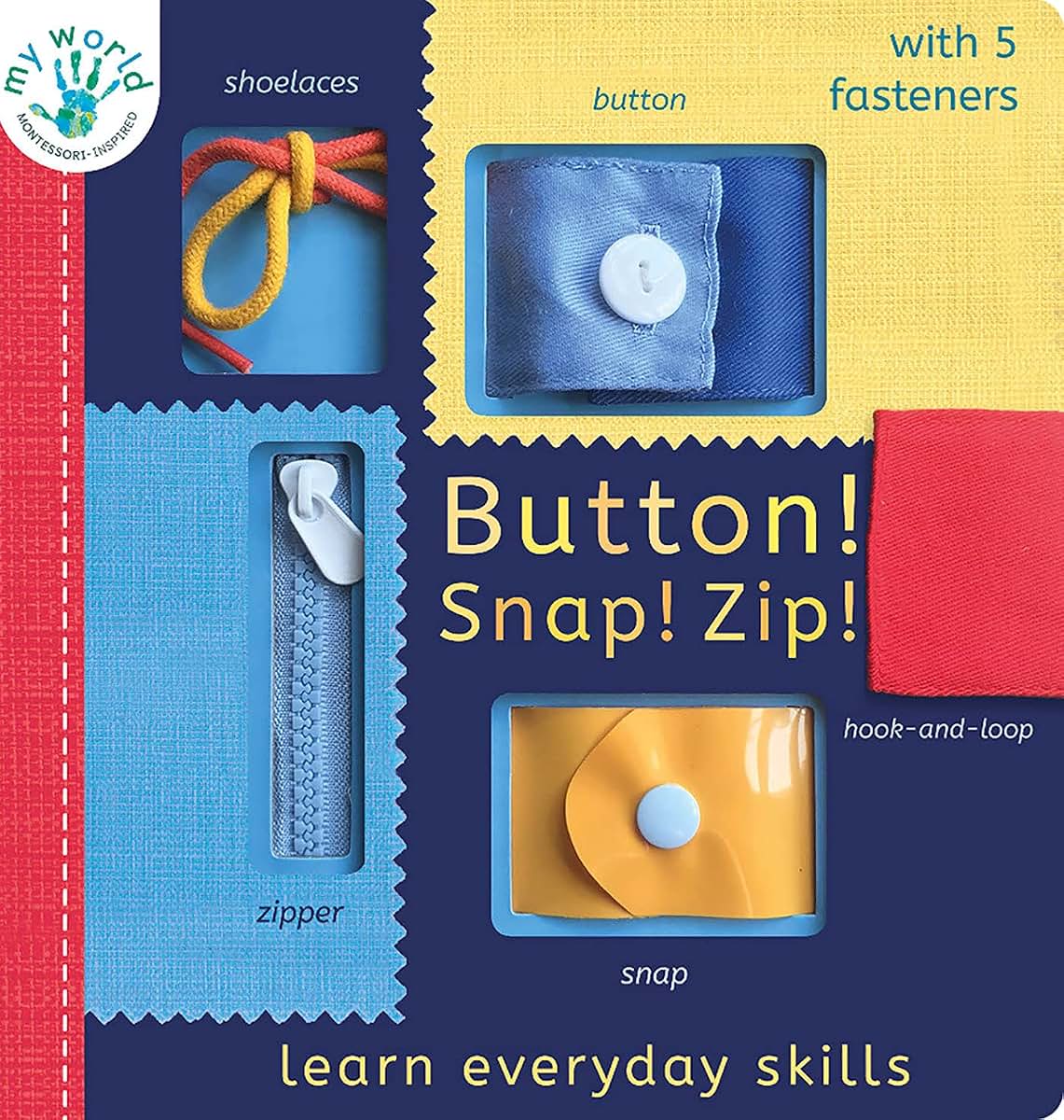 Button! Snap! Zip!: Learn everyday skills (My World)