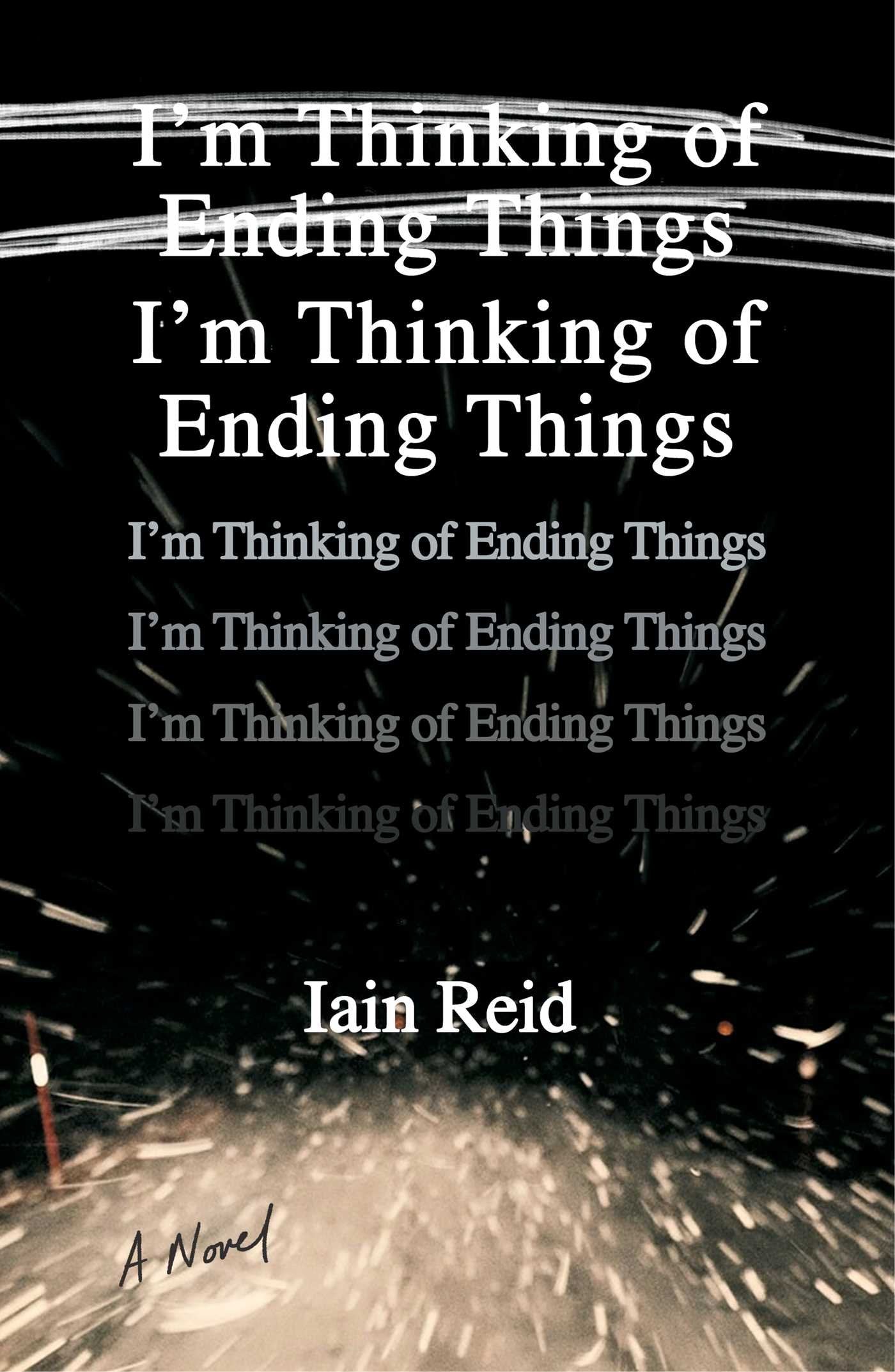 I'm Thinking of Ending Things: A Novel