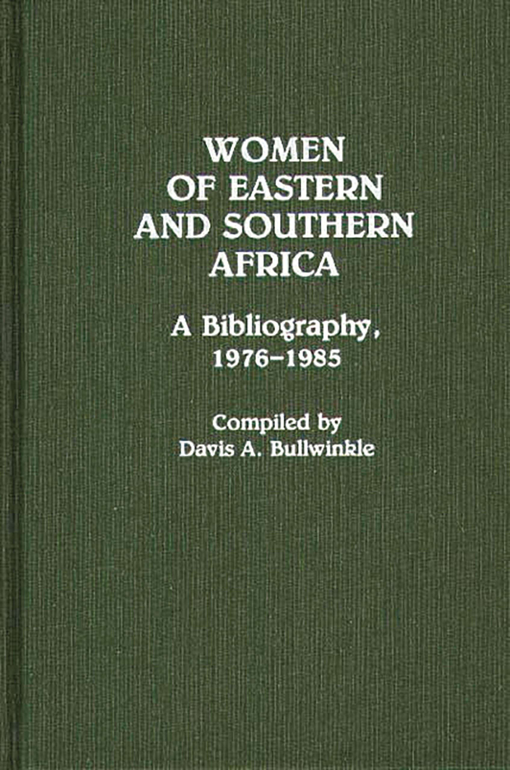 Women of Eastern and Southern Africa: A Bibliography, 1976-1985 (African Special Bibliographic Series)