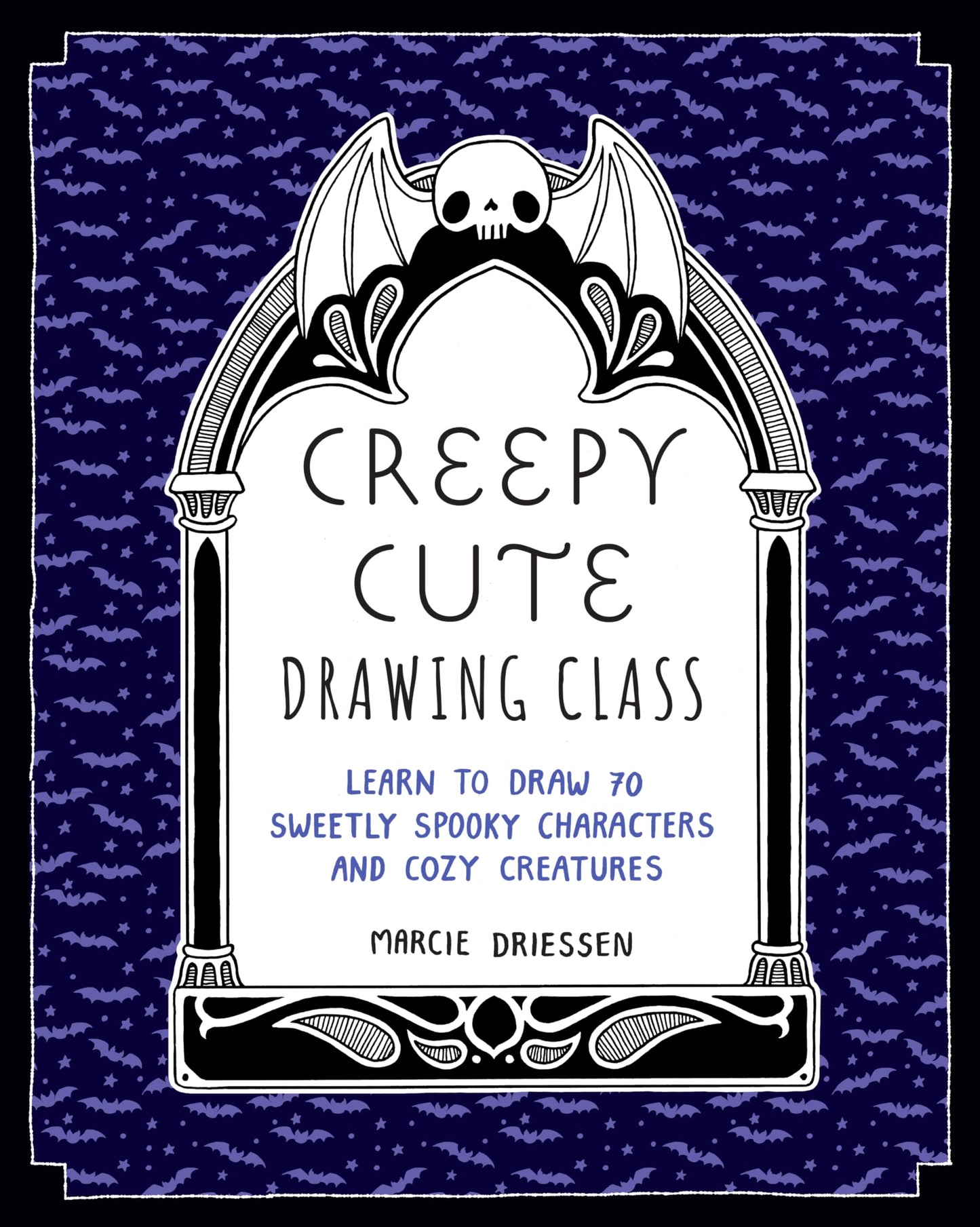 Creepy Cute Drawing Class: Learn to Draw 70 Sweetly Spooky Characters and Cozy Creatures