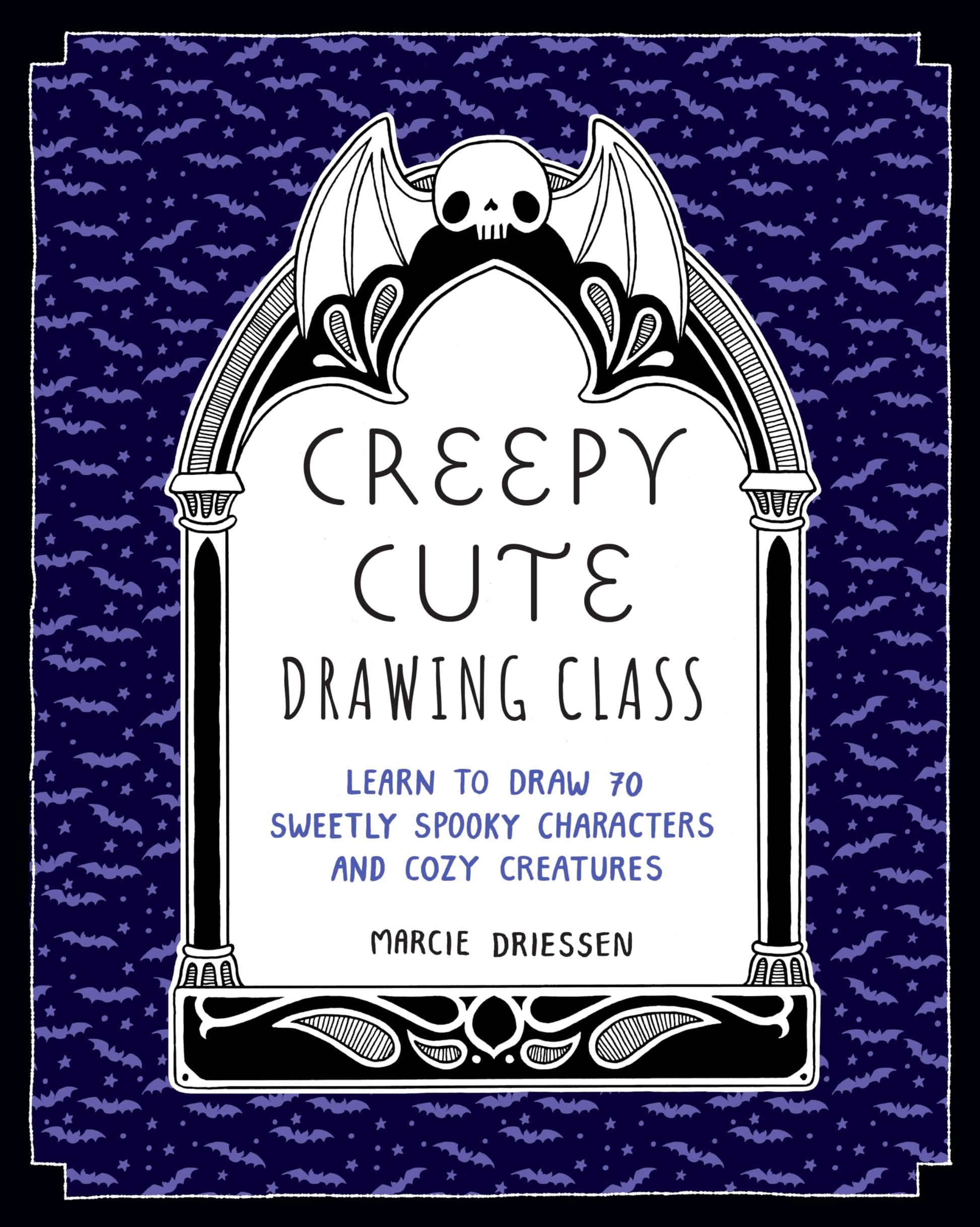 Creepy Cute Drawing Class: Learn to Draw 70 Sweetly Spooky Characters and Cozy Creatures
