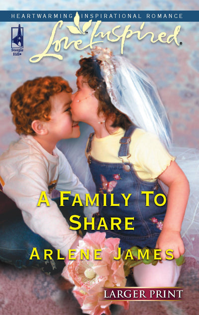 A Family to Share (Sequel to Deck the Halls) (Larger Print Love Inspired #331)