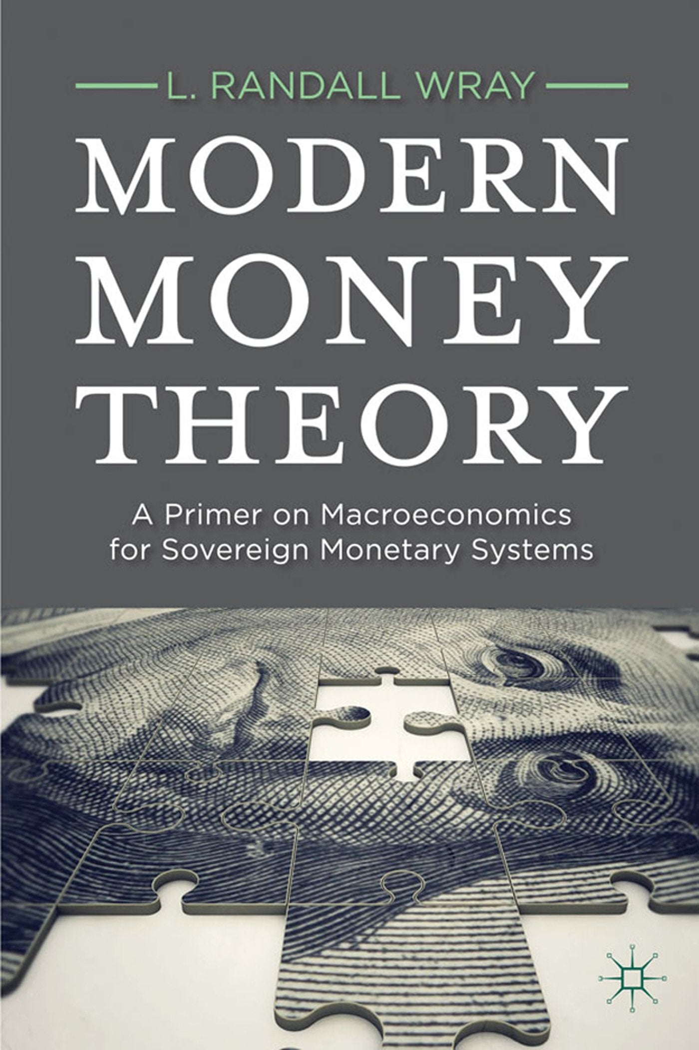 Modern Money Theory: A Primer on Macroeconomics for Sovereig