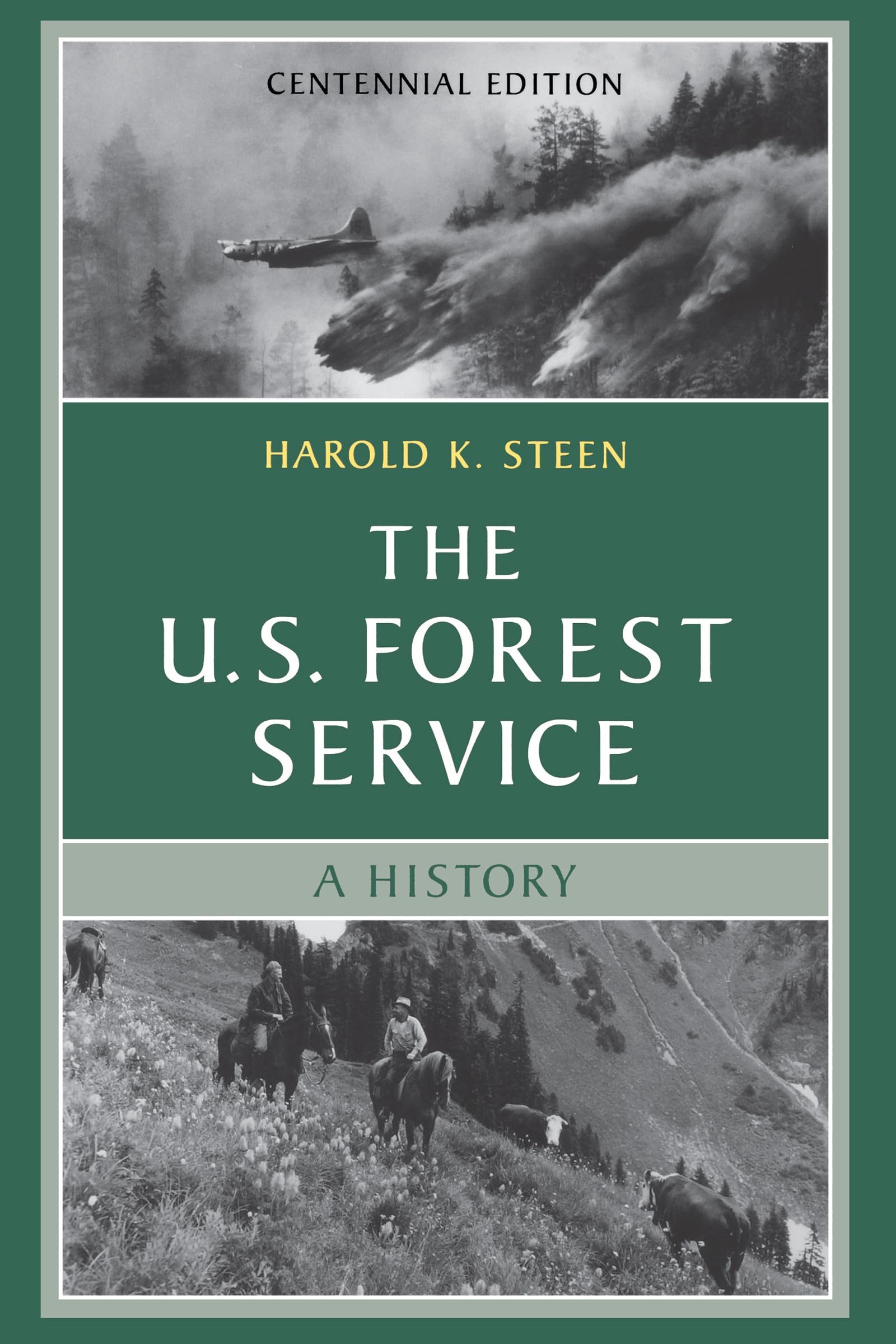 The U.S. Forest Service: A Centennial History, Revised Edition