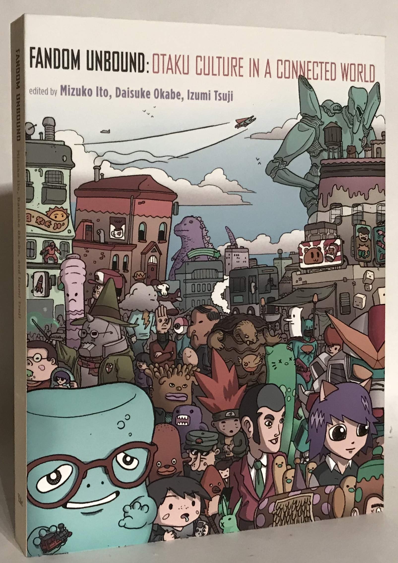 Fandom Unbound: Otaku Culture in a Connected World