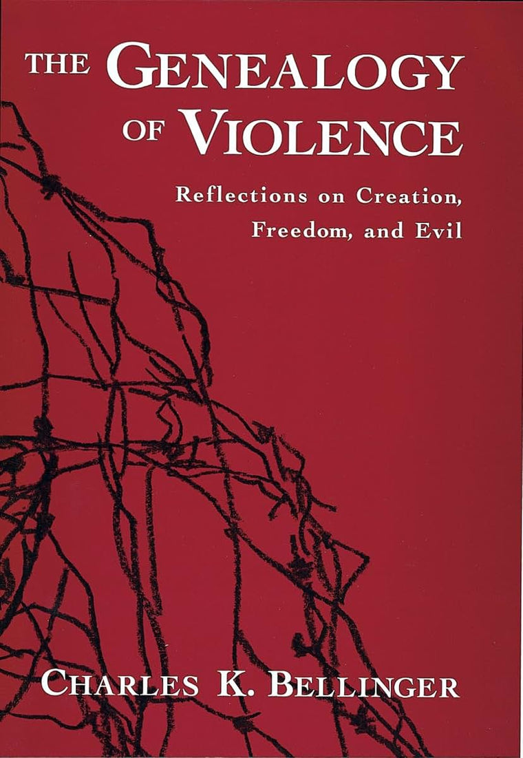 The Genealogy of Violence: Reflections on Creation, Freedom, and Evil