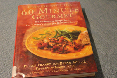 Cooking with the 60-Minute Gourmet: 300 Rediscovered Recipes from Pierre Franey's Classic New York Times Column
