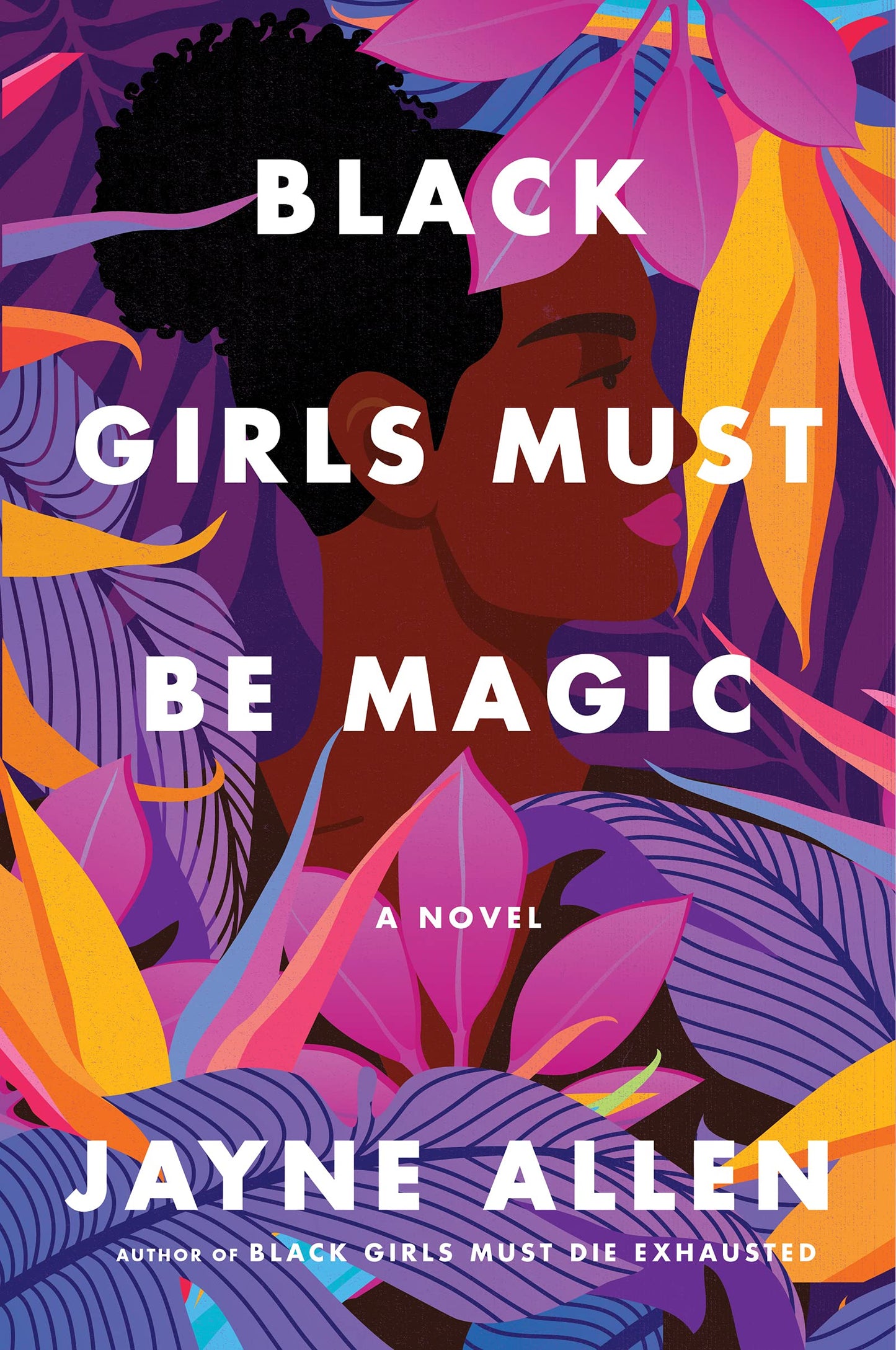 Black Girls Must Be Magic: A Novel (Black Girls Must Die Exhausted, 2)
