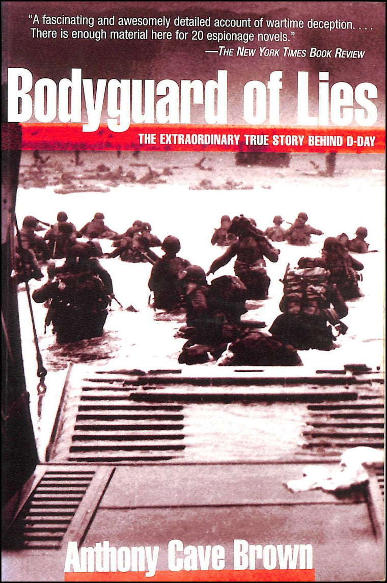 Bodyguard of Lies: The Extraordinary True Story Behind D-Day