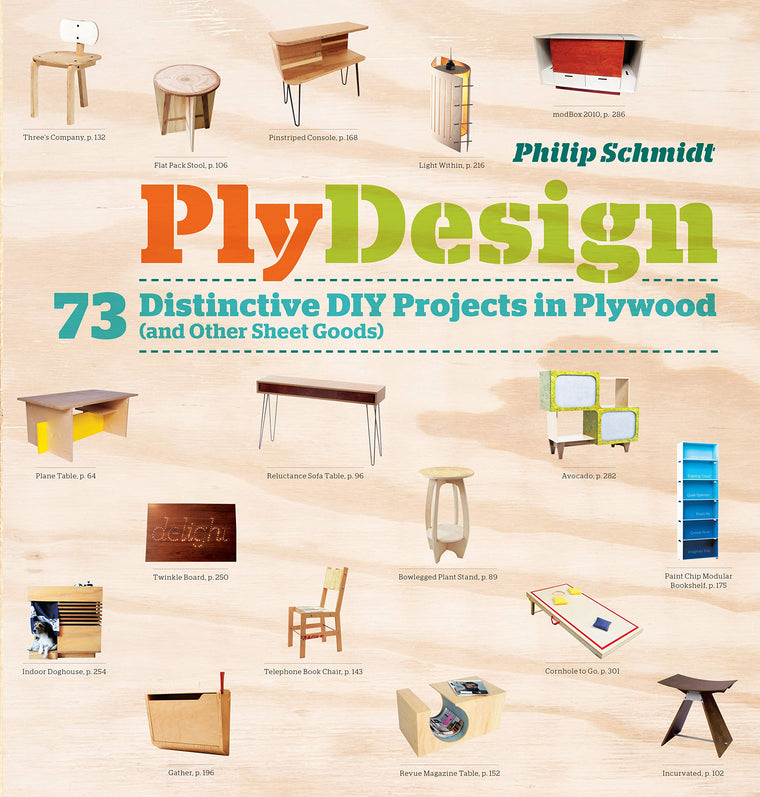 PlyDesign: 73 Distinctive DIY Projects in Plywood (and other sheet goods)