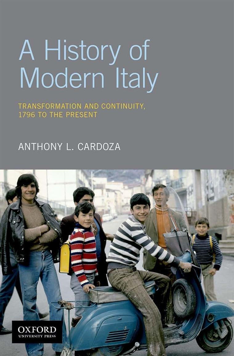 A History of Modern Italy: Transformation and Continuity, 1796 to the Present