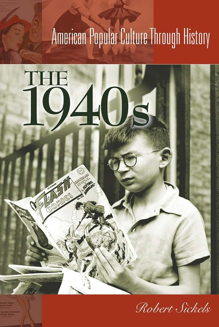 The 1940s (American Popular Culture Through History)