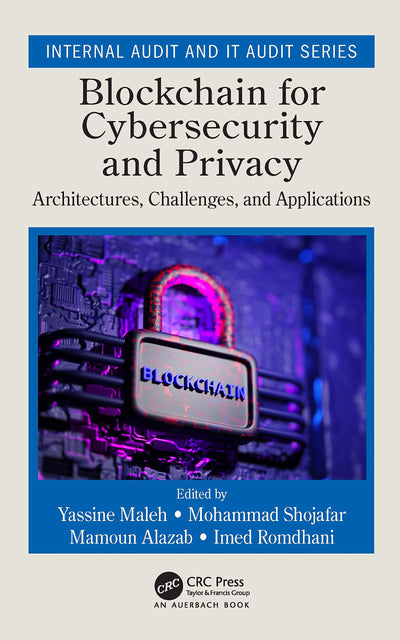 Blockchain for Cybersecurity and Privacy (Security, Audit and Leadership Series)