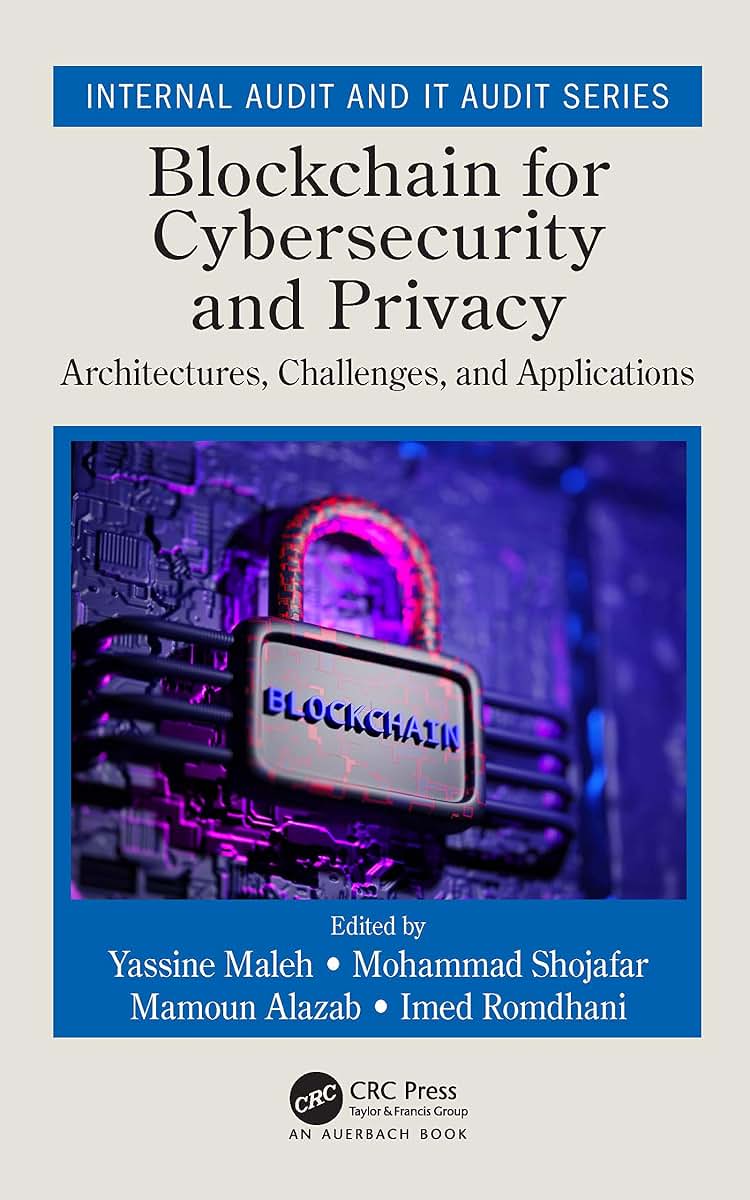 Blockchain for Cybersecurity and Privacy (Security, Audit and Leadership Series)