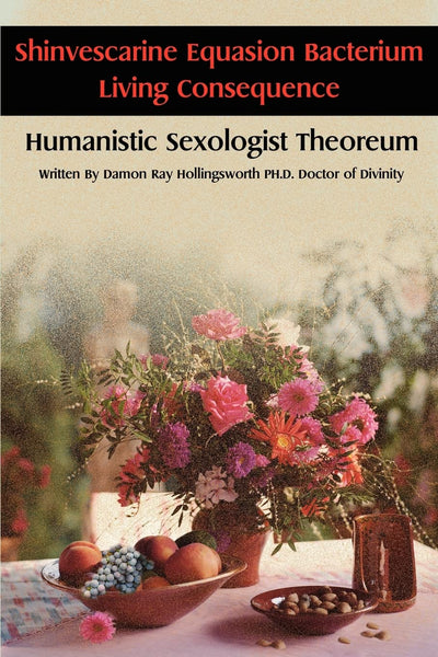Shinvescarine Equasion Bacterium Living Consequence: Humanistic Sexologist Theoreum