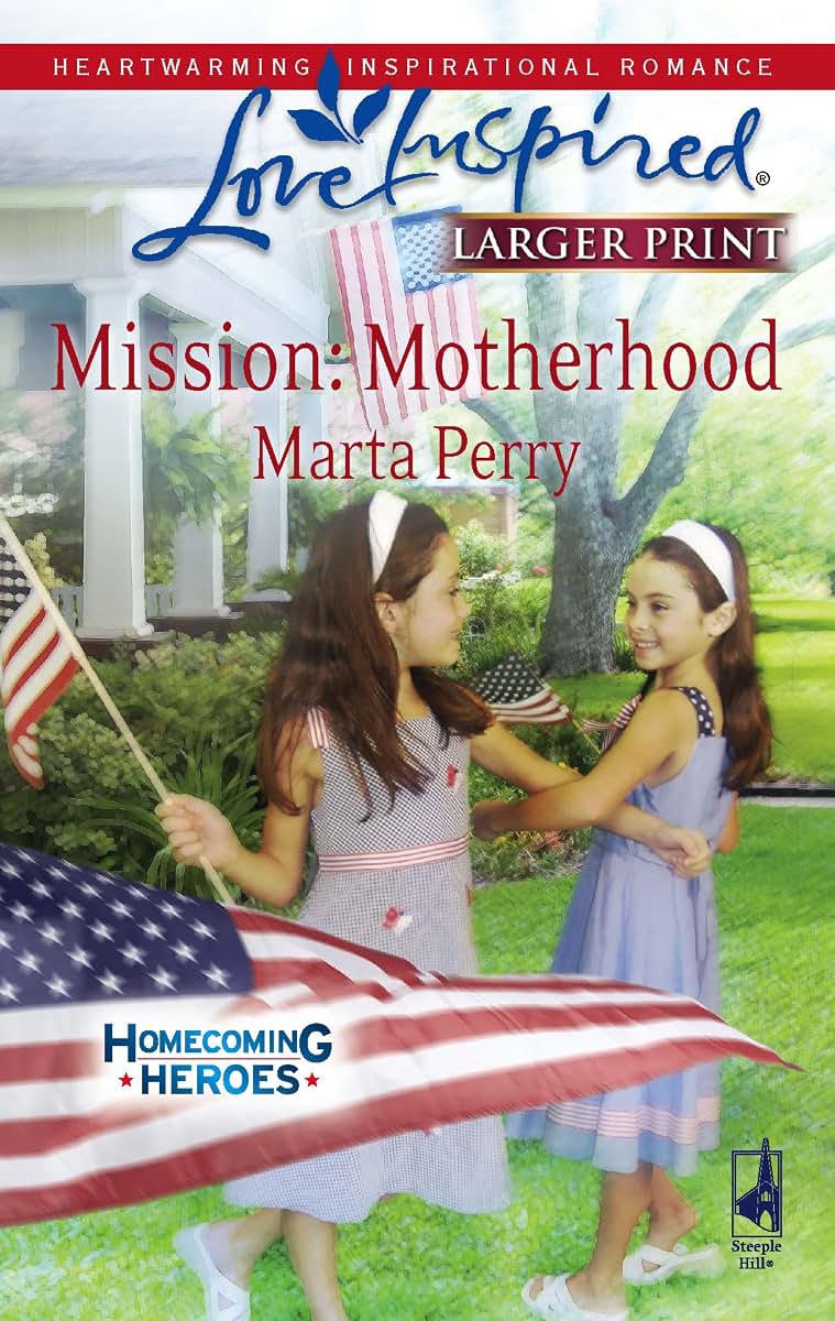 Mission: Motherhood (Homecoming Heroes, Book 1) (Larger Print Love Inspired #452)