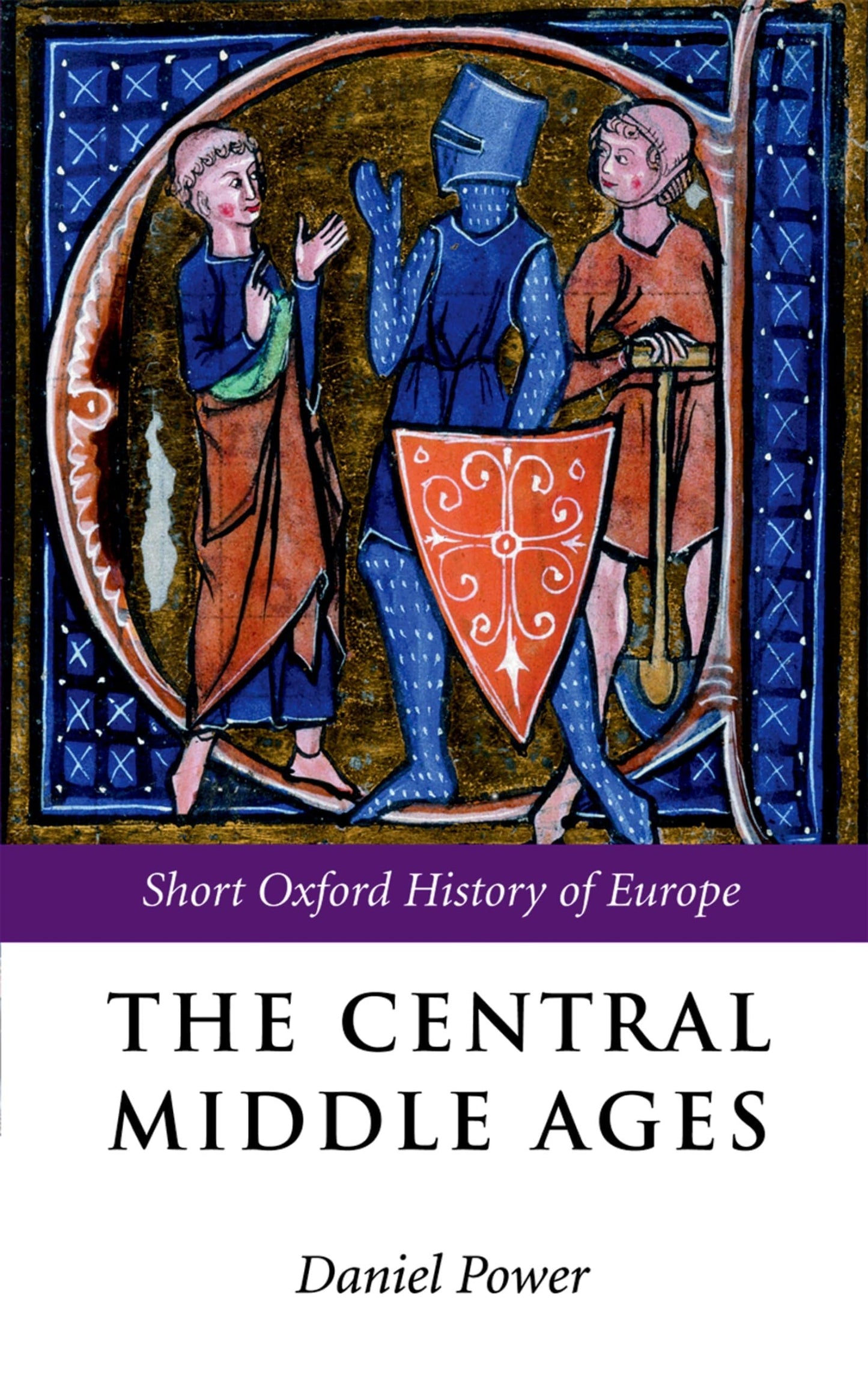 The Central Middle Ages (Short Oxford History of Europe)