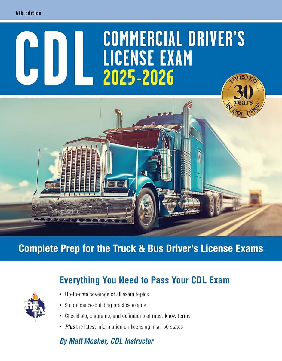 CDL - Commercial Driver's License Exam, 2025-2026: Complete Prep for the Truck & Bus Driver's License Exams (CDL Test Preparation)