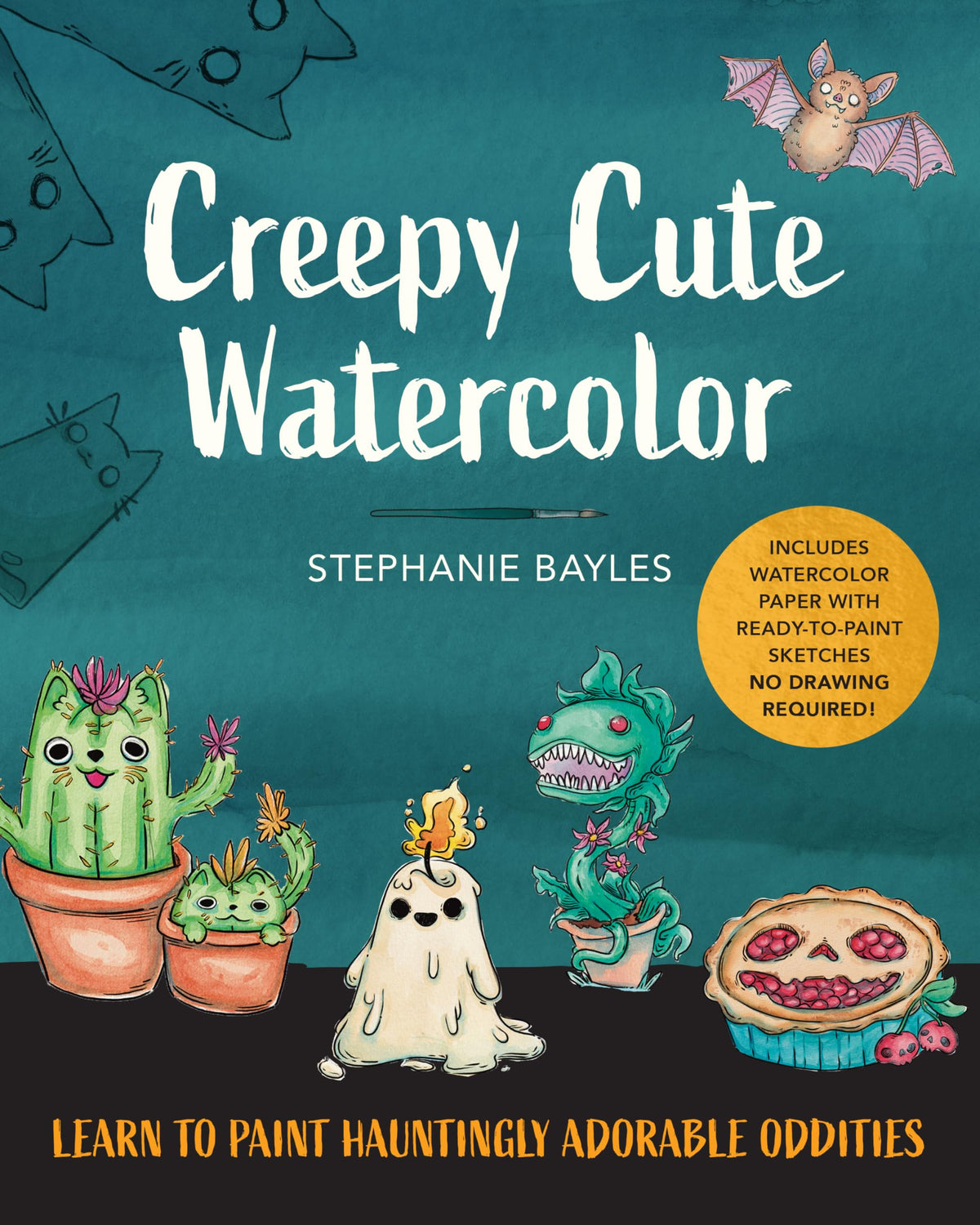 Creepy Cute Watercolor: Learn to Paint Hauntingly Adorable Oddities-Includes Watercolor Paper with Ready-to-Paint Sketches-No Drawing Required!