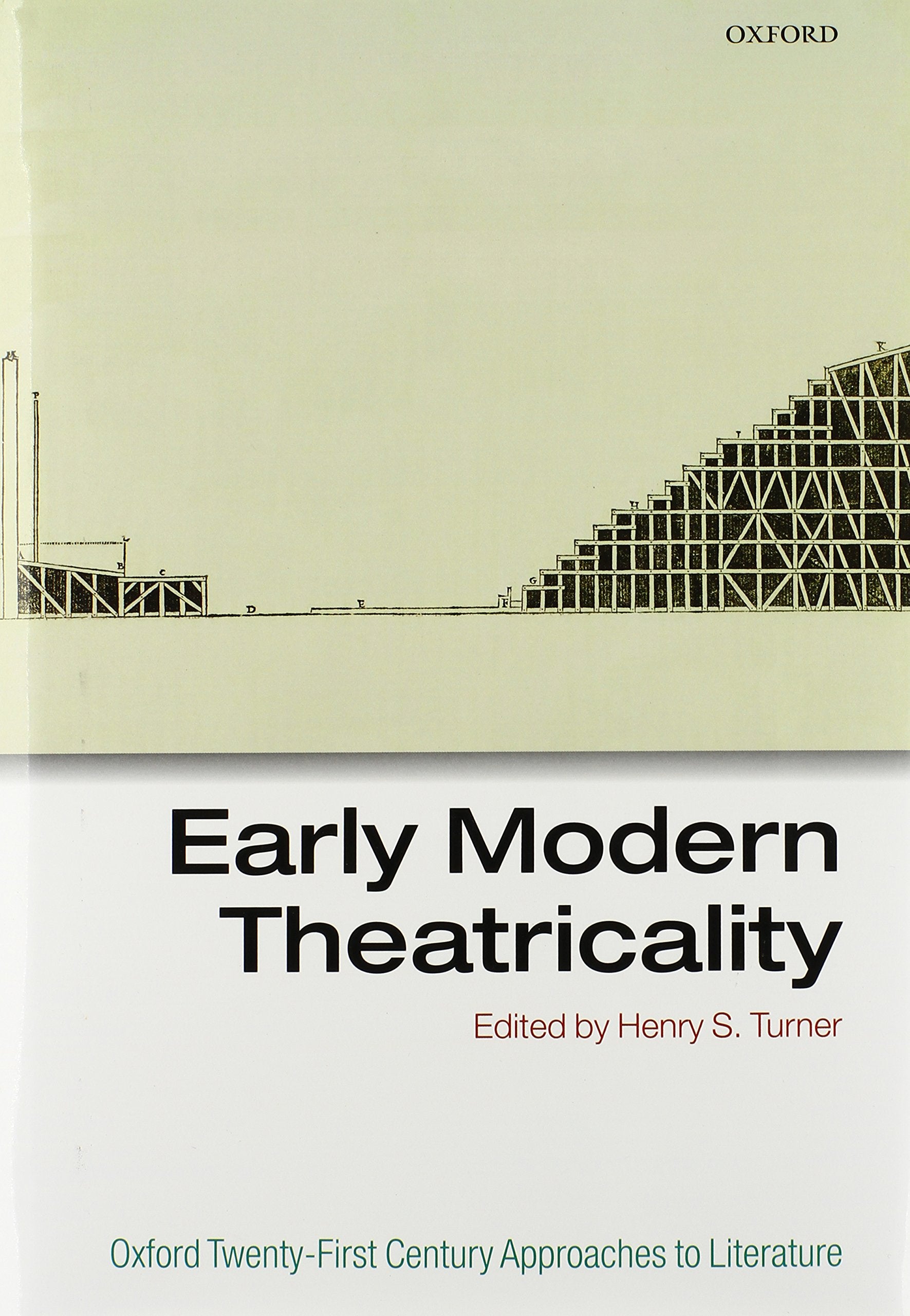 Early Modern Theatricality (Oxford 21st Century Approaches to Literature)