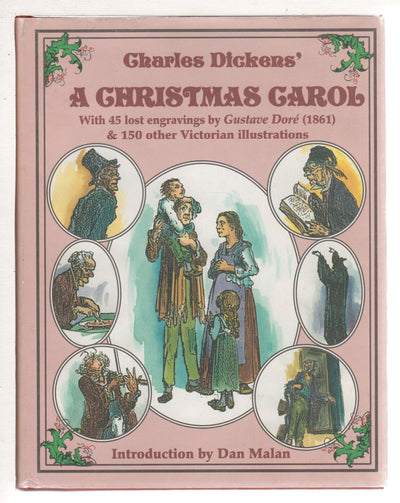 Charles Dickens' A Christmas Carol : With 45 Lost Gustave Dore Engravings (1861) and 130 Other Victorian Illustrations