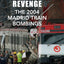 Al-Qaeda's Revenge: The 2004 Madrid Train Bombings