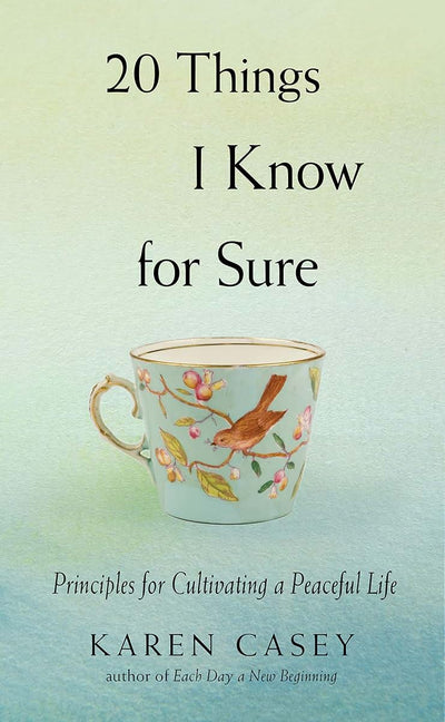 20 Things I Know for Sure: Principles for Cultivating a Peaceful Life (Meditation for Fans of Let Go Now)
