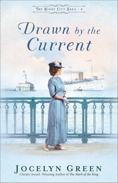Drawn by the Current: (A Historical Fiction Series with Mystery and Intrigue Set in Late 1800's and Early 1900's Chicago) (The Windy City Saga)