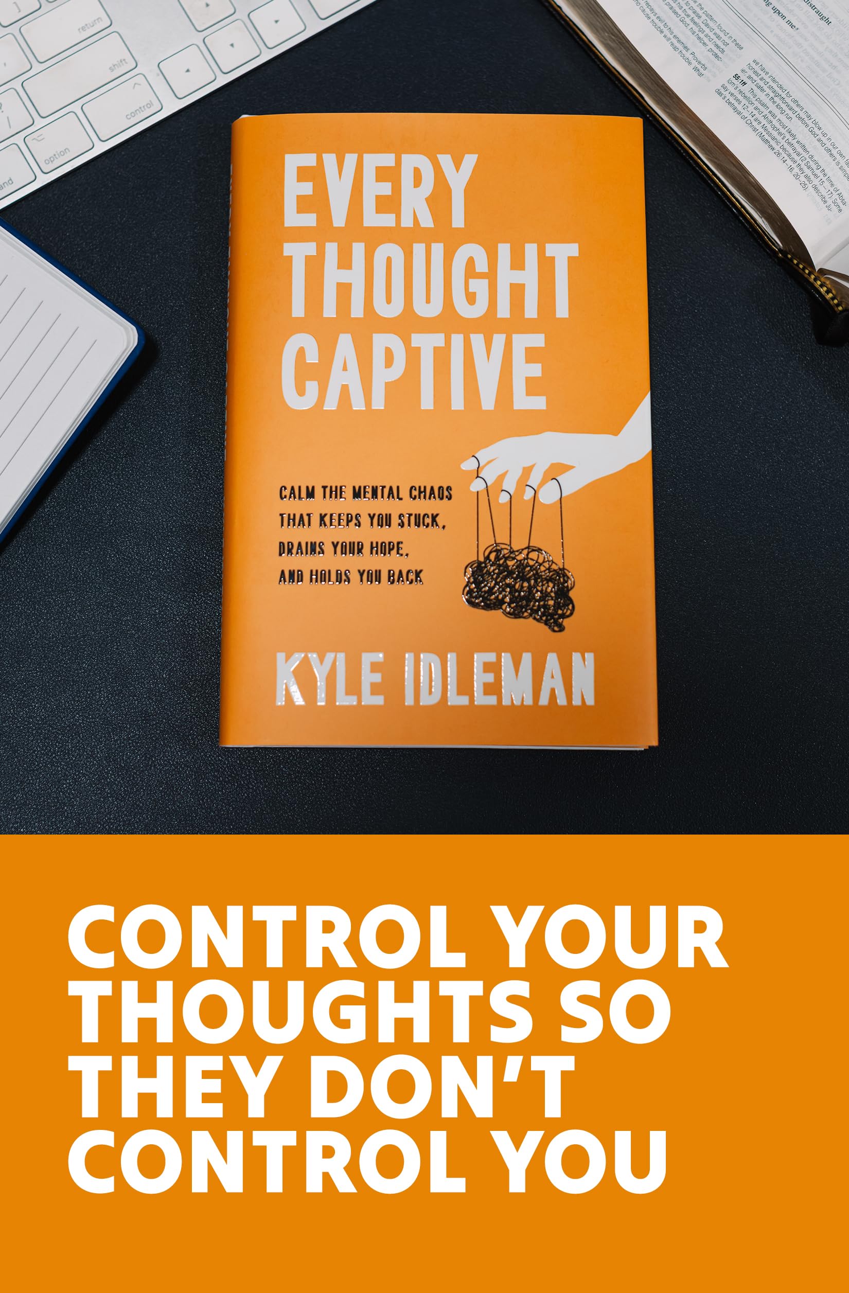 Every Thought Captive: Calm the Mental Chaos That Keeps You Stuck, Drains Your Hope, and Holds You Back