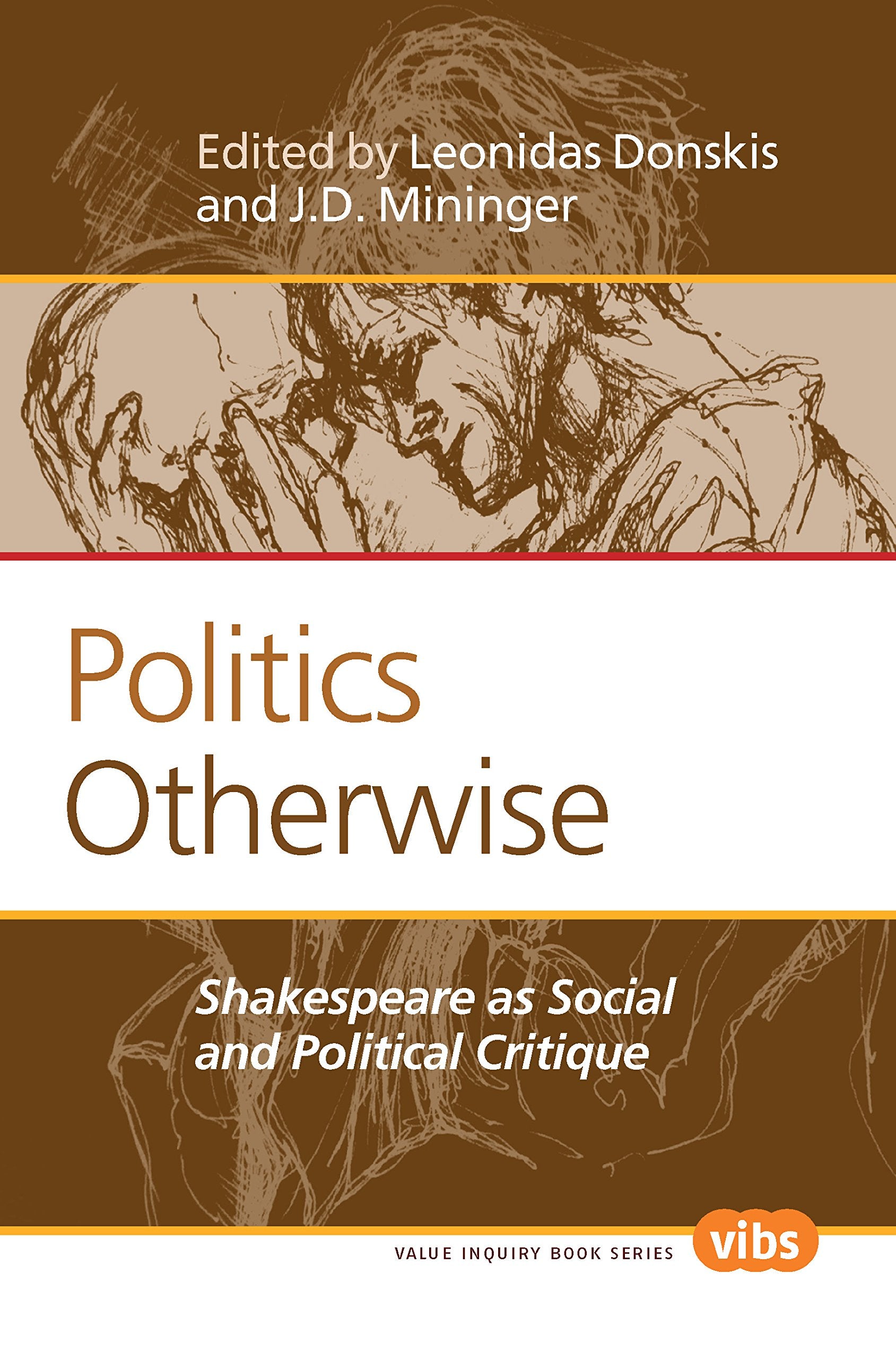 Politics Otherwise: Shakespeare As Social and Political Critique (Value Inquiry Book Series: Philosophy, Literature, and Politics, 242)