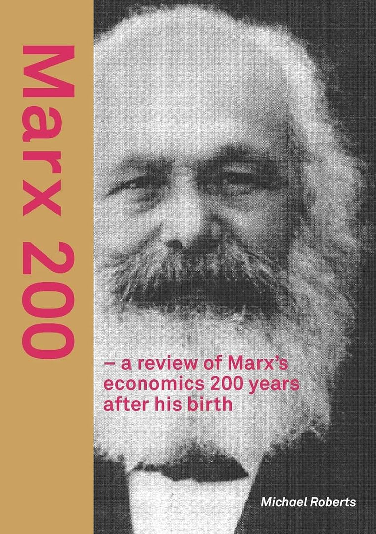 Marx 200 - a review of Marxs economics 200 years after his birth