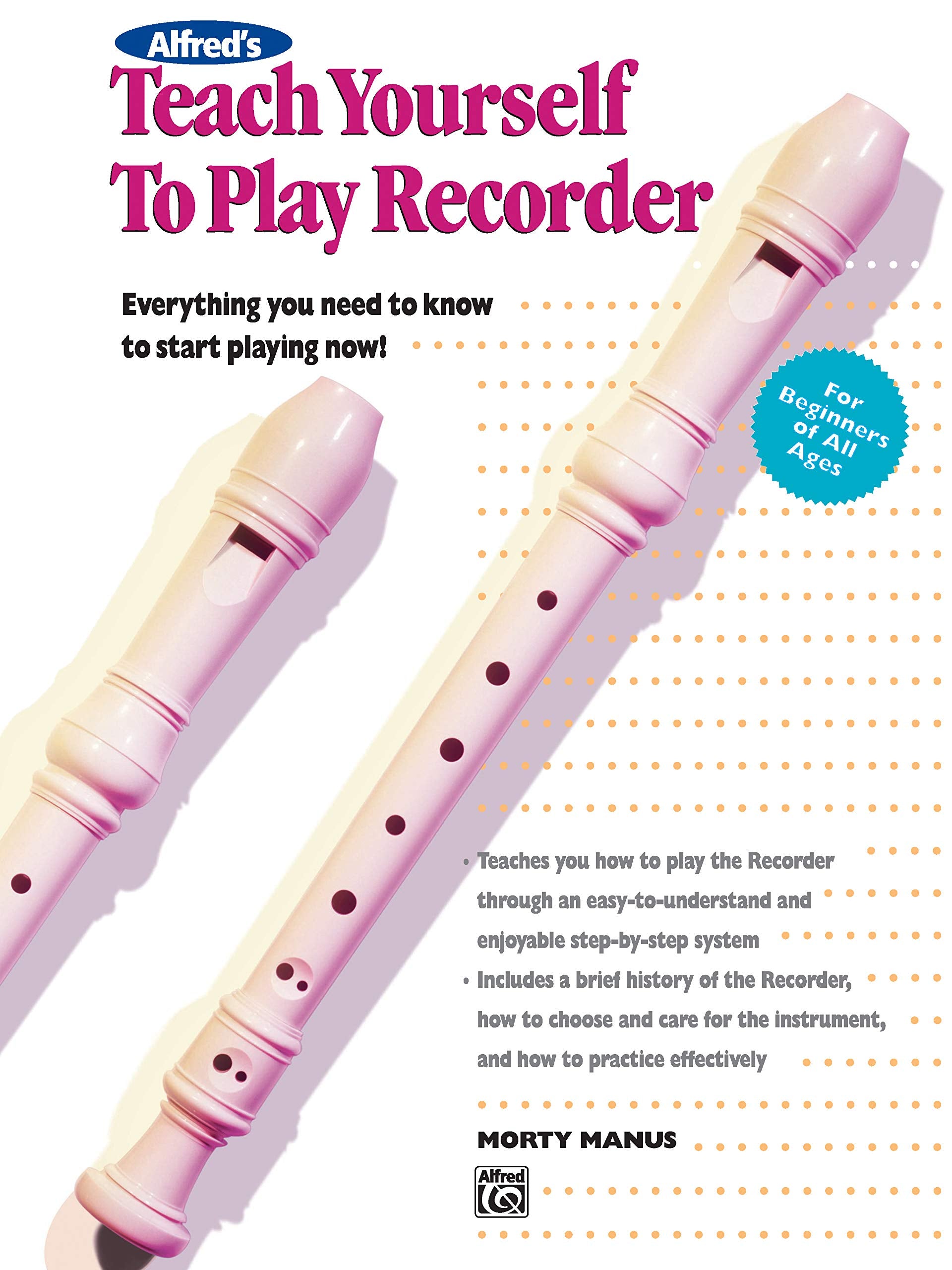 Teach Yourself to Play Recorder: Everything You Need to Know to Start Playing Now! (Teach Yourself Series)