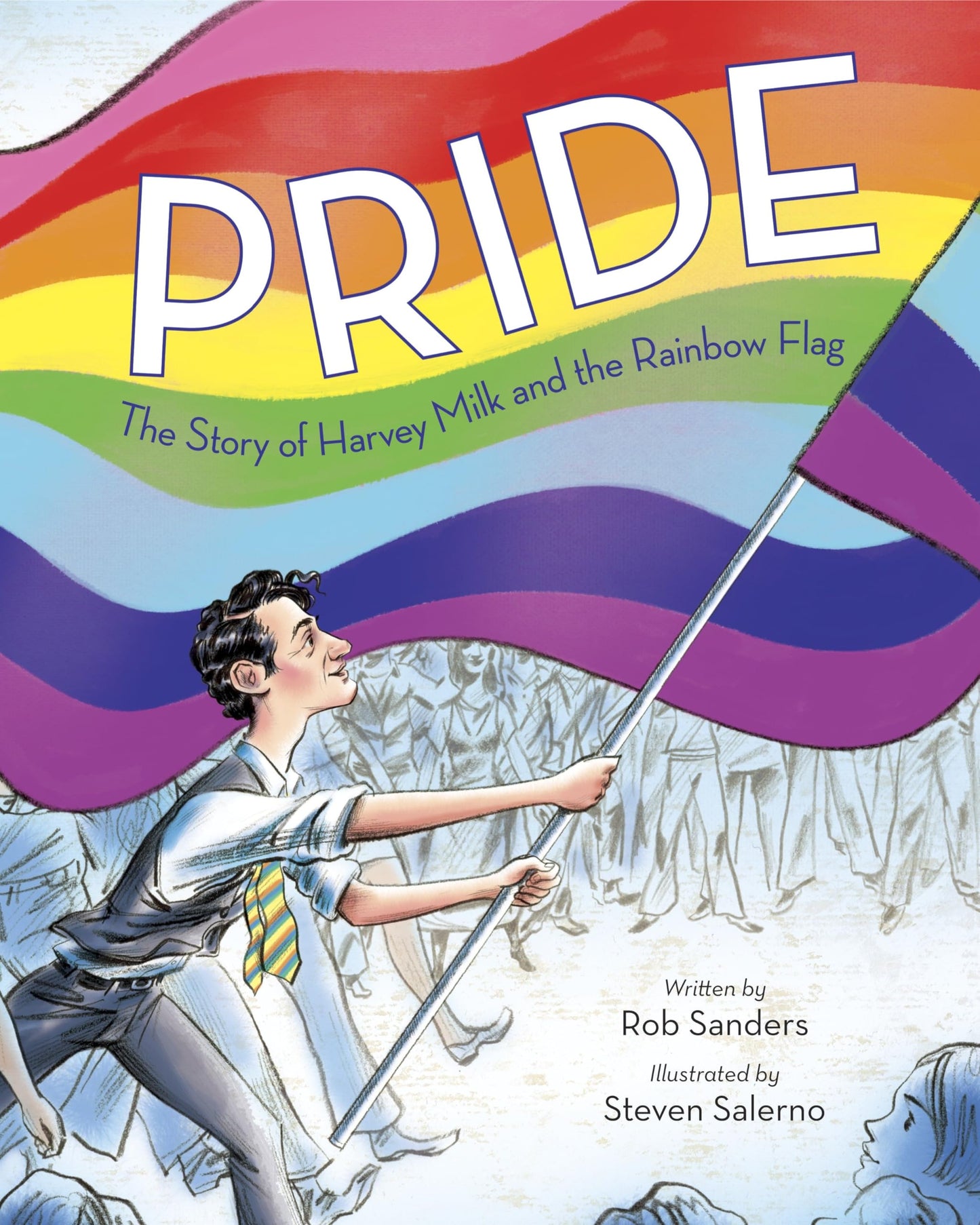 Pride: The Story of Harvey Milk and the Rainbow Flag by Sand