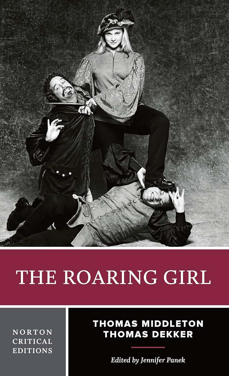 The Roaring Girl: A Norton Critical Edition (Norton Critical Editions)