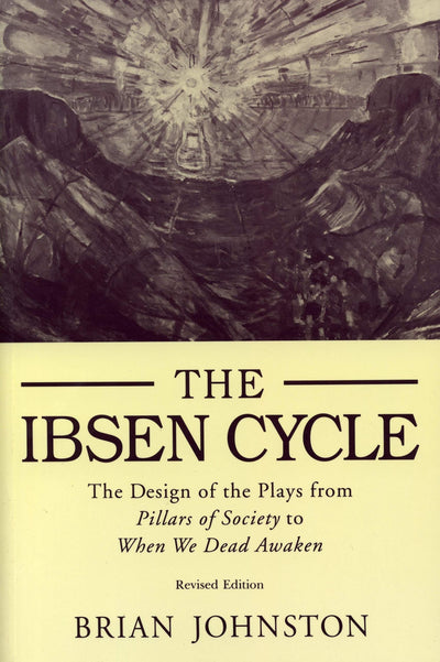 Ibsen Cycle: The Design of the Plays from Pillars of Society
