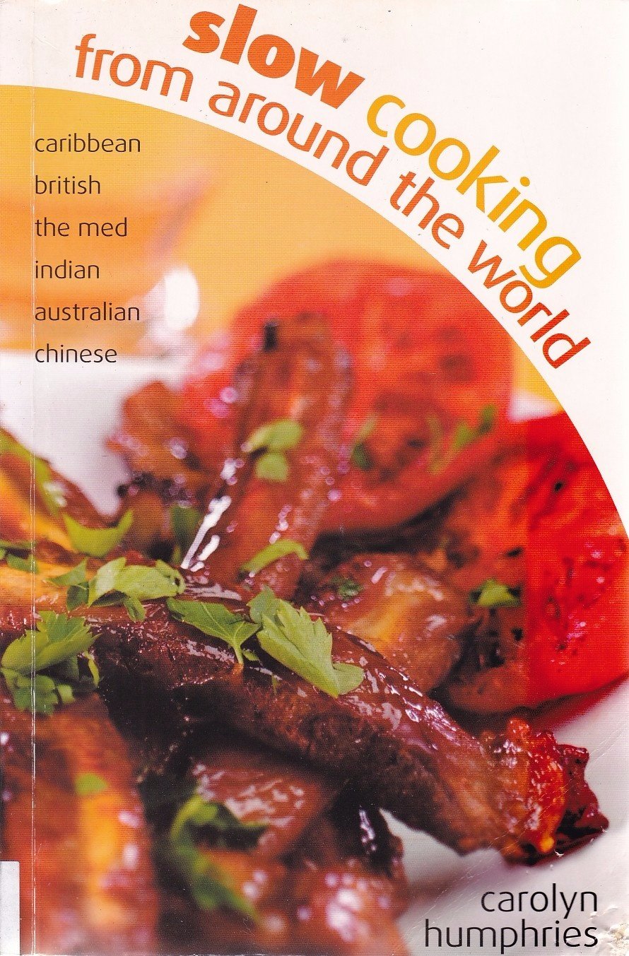 Slow Cooking from Around the World by Carolyn Humphries