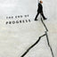 The End of Progress: Decolonizing the Normative Foundations of Critical Theory (New Directions in Critical Theory, 36)
