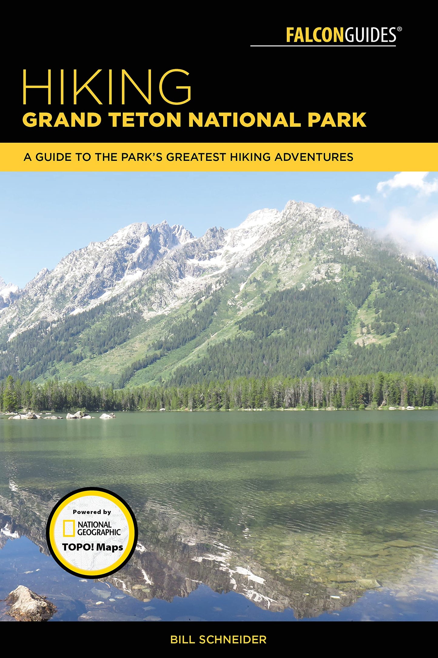 Hiking Grand Teton National Park: A Guide to the Park's Greatest Hiking Adventures (Regional Hiking Series)