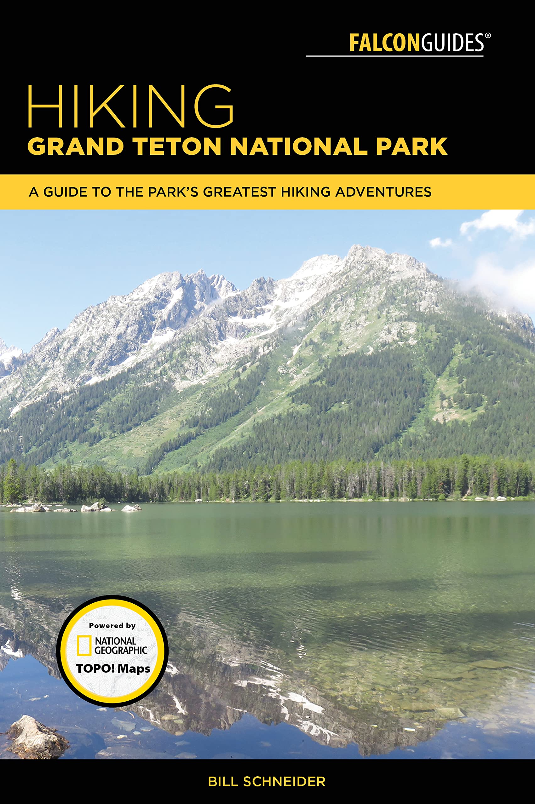 Hiking Grand Teton National Park: A Guide to the Park's Greatest Hiking Adventures (Regional Hiking Series)