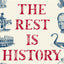 The Rest Is History: From Ancient Rome to Ronald Reagan
