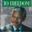 Long Walk to Freedom: The Autobiography of Nelson Mandela