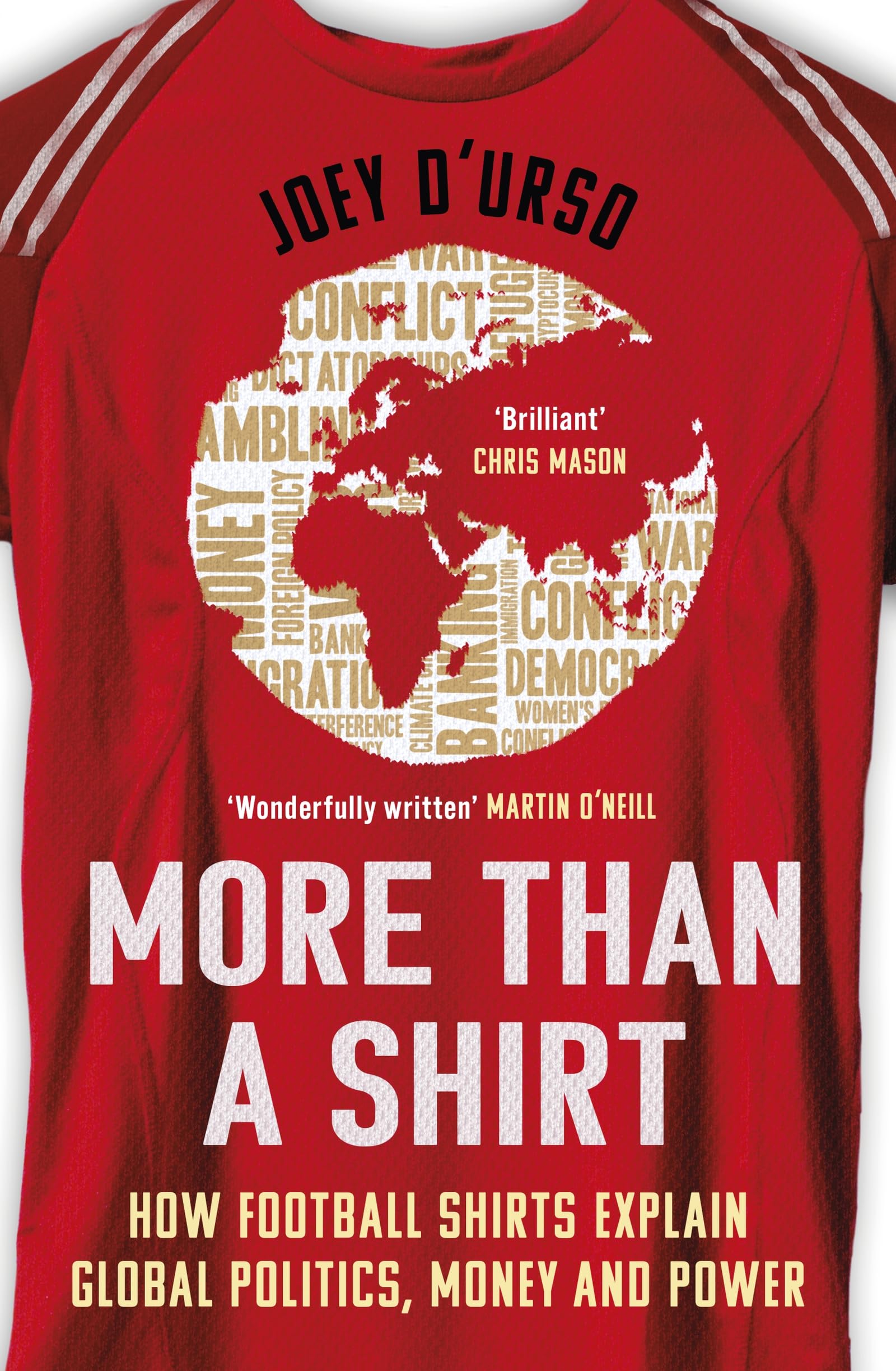 More Than A Shirt: How Football Shirts Explain Global Politics, Money and Power