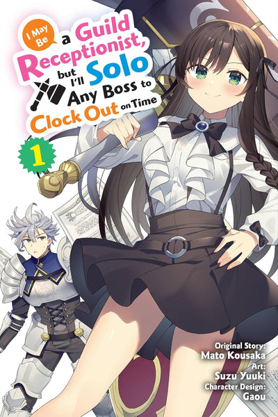 I May Be a Guild Receptionist, but Ill Solo Any Boss to Clock Out on Time, Vol. 1 (manga) (Volume 1)